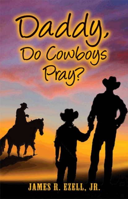 Daddy, Do Cowboys Pray?, EPUB eBook