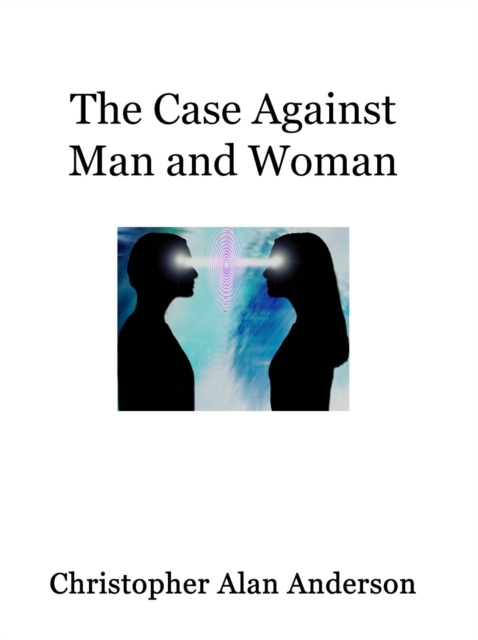 The Case Against Man and Woman - Screenplay, EPUB eBook