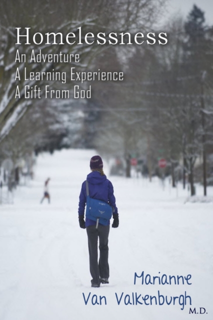 Homelessness: An Adventure, a Learning Experience, a Gift from God, EPUB eBook