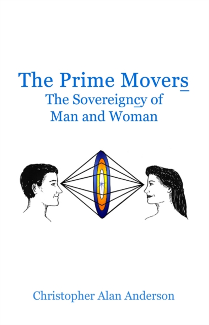 The Prime Movers : The Sovereigncy of Man and Woman, EPUB eBook