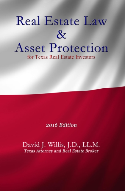 Real Estate Law & Asset Protection for Texas Real Estate Investors - 2016 Edition, EPUB eBook