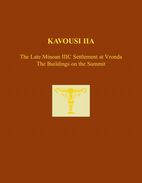House X at Kommos : A Minoan Mansion Near the Sea Part 1: Architecture, Stratigraphy, and Selected Finds, PDF eBook