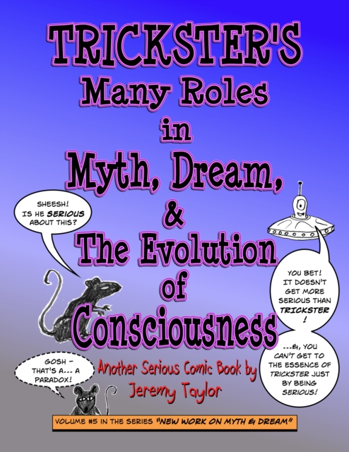 Trickster's Many Roles in Myth, Dream, & the Evolution of Consciousness : Another Serious Comic Book by  Jeremy Taylor, EPUB eBook