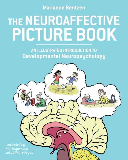 Neuroaffective Picture Book : An Illustrated Introduction to Developmental Neuropsychology, Paperback / softback Book