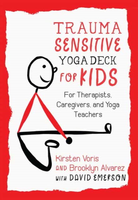 Trauma-Sensitive Yoga Deck for Kids : For Therapists, Caregivers, and Yoga Teachers, Cards Book