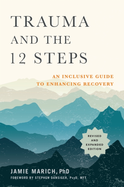 Trauma and the 12 Steps : An Inclusive Guide to Enhancing Recovery, Paperback / softback Book