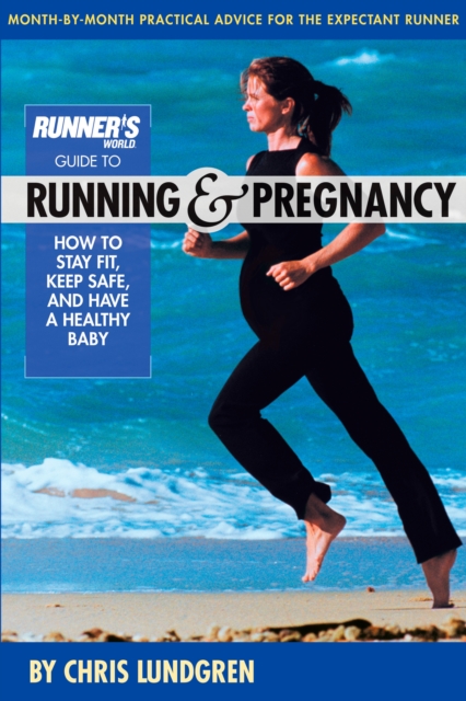 Runner's World Guide to Running and Pregnancy, EPUB eBook