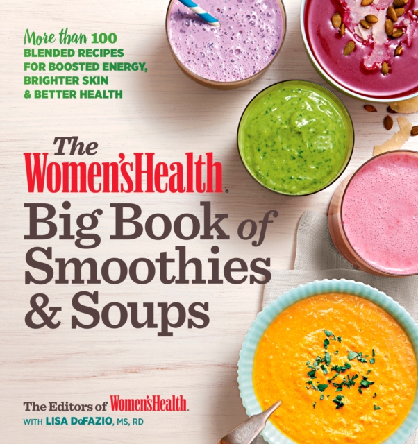 Women's Health Big Book of Smoothies & Soups, EPUB eBook