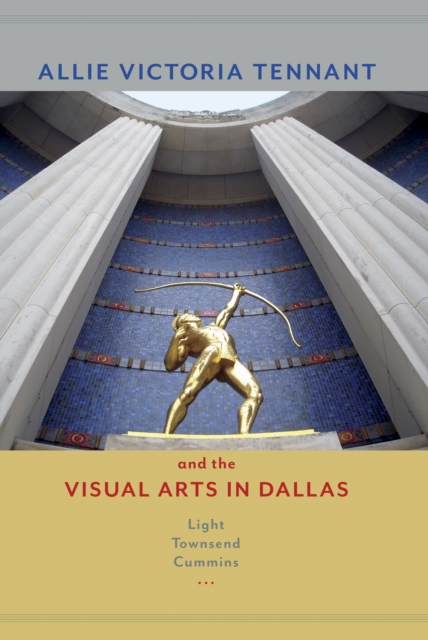Allie Victoria Tennant and the Visual Arts in Dallas, EPUB eBook