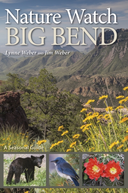 Nature Watch Big Bend : A Seasonal Guide, EPUB eBook