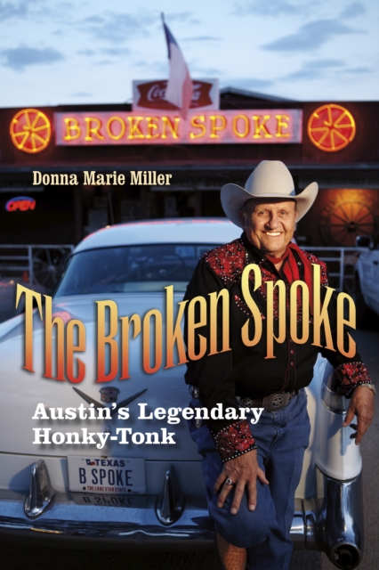 The Broken Spoke : Austin's Legendary Honky-Tonk, EPUB eBook