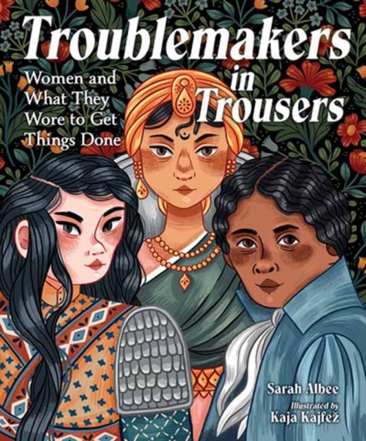 Troublemakers in Trousers : Women and What They Wore to Get Things Done, Hardback Book