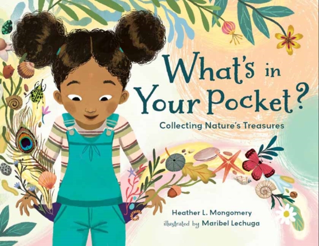 What's in Your Pocket? : Collecting Nature's Treasures, Hardback Book