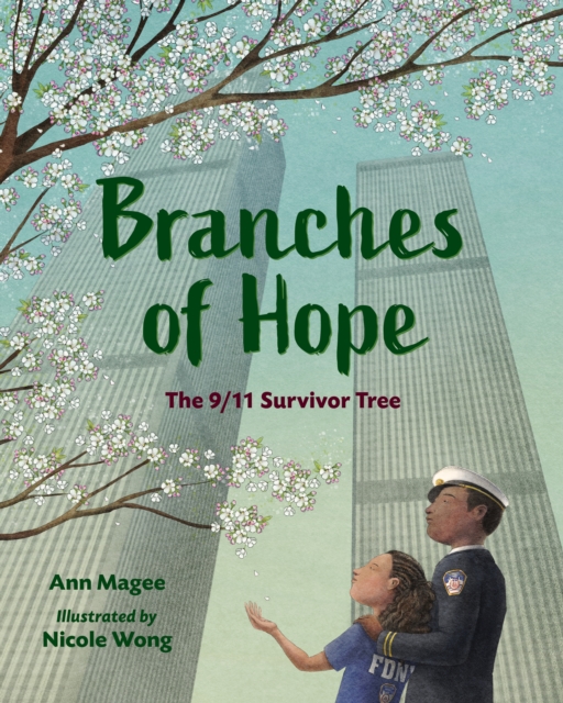 Branches of Hope : The 9/11 Survivor Tree, Hardback Book