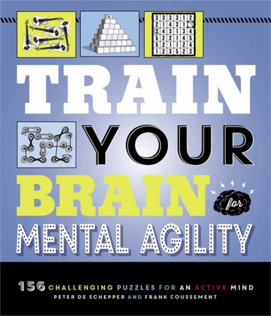Train Your Brain: Mental Agility : 156 Puzzles for an Active Mind , Paperback / softback Book