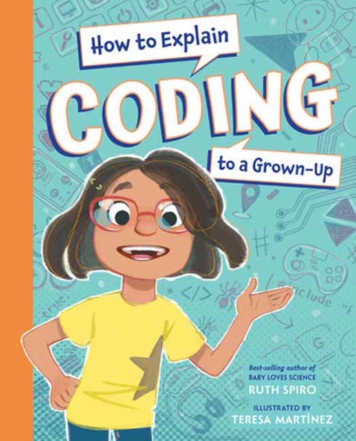 How to Explain Coding to a Grown-Up, Hardback Book