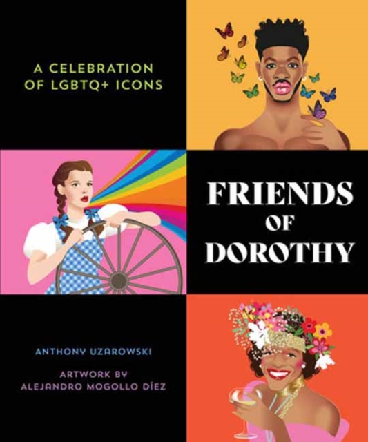 Friends of Dorothy : A Celebration of LGBTQ+ Icons, Hardback Book