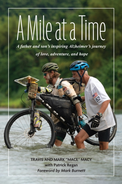 A Mile at a Time : A Father and Sons Inspiring Alzheimers Journey of Love, Adventure, and Hope, Hardback Book