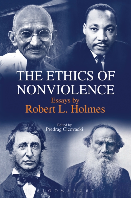 The Ethics of Nonviolence : Essays by Robert L. Holmes, EPUB eBook