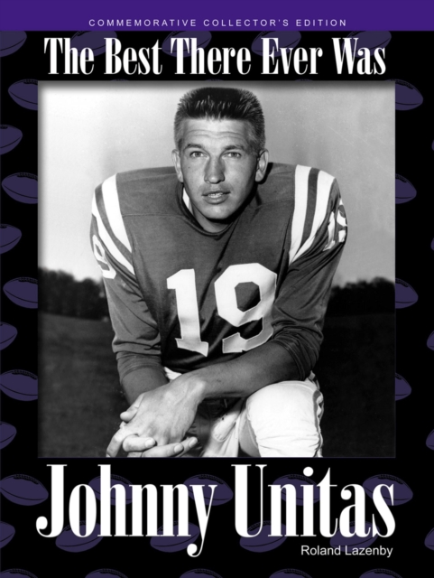 Johnny Unitas : The Best There Ever Was, PDF eBook