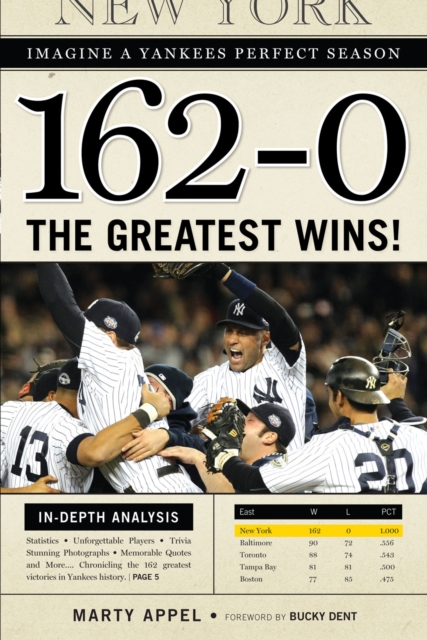 162-0: Imagine a Yankees Perfect Season : The Greatest Wins!, PDF eBook