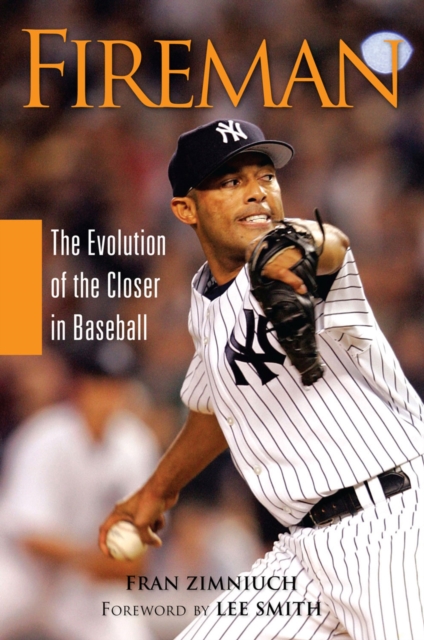 Fireman : The Evolution of the Closer in Baseball, PDF eBook