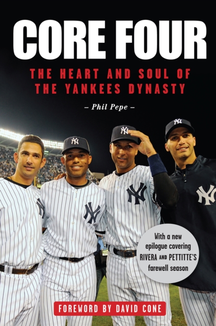 Core Four : The Heart and Soul of the Yankees Dynasty, EPUB eBook