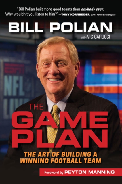 The Game Plan : The Art of Building a Winning Football Team, EPUB eBook