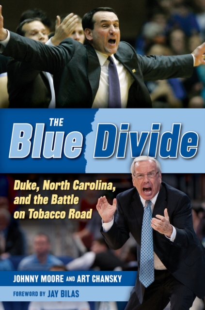 The Blue Divide : Duke, North Carolina, and the Battle on Tobacco Road, PDF eBook