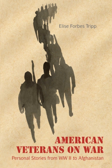 American Veterans on War : Personal Stories from WW II to Afghanistan, EPUB eBook