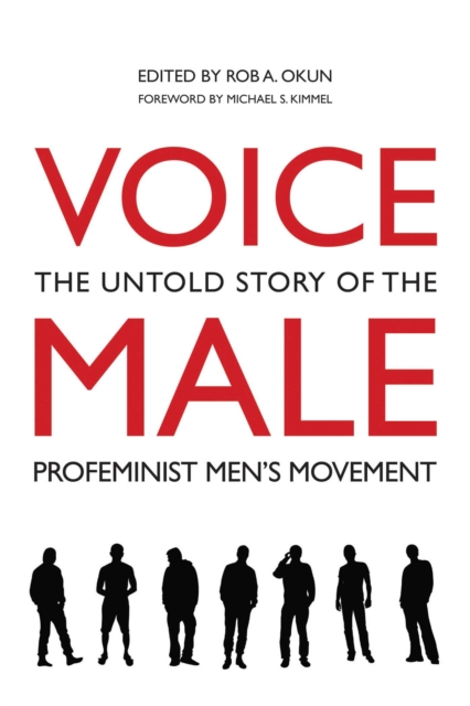 Voice Male : The Untold Story of the Pro-Feminist Men's Movement, EPUB eBook