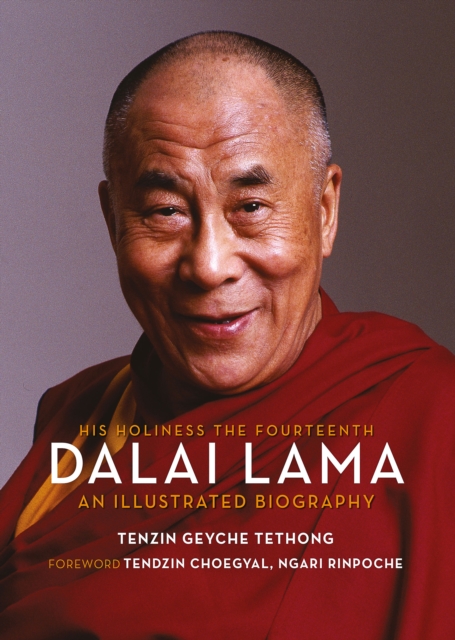 His Holiness The Fourteenth Dalai Lama : An Illustrated Biography, Hardback Book