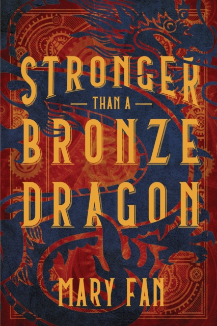 Stronger Than a Bronze Dragon, Hardback Book