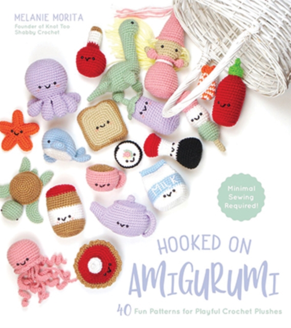 Hooked on Amigurumi : 40 Fun Patterns for Playful Crochet Plushes, Paperback / softback Book