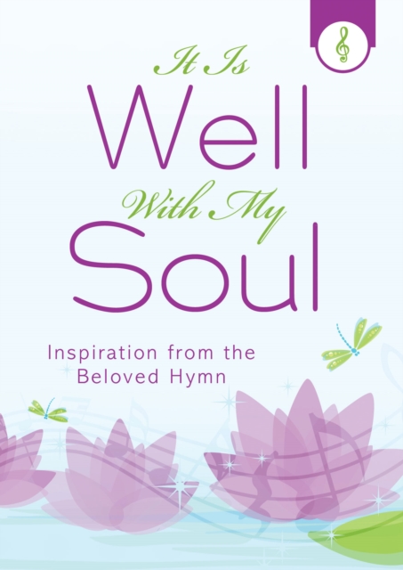 It Is Well with My Soul : Inspiration from the Beloved Hymn, EPUB eBook