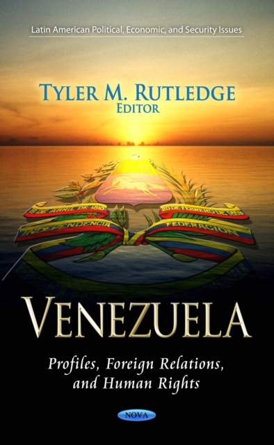 Venezuela : Profiles, Foreign Relations, and Human Rights, PDF eBook
