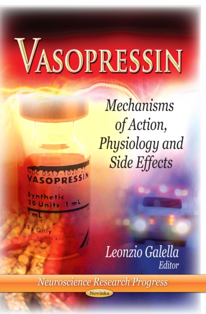 Vasopressin : Mechanisms of Action, Physiology and Side Effects, PDF eBook
