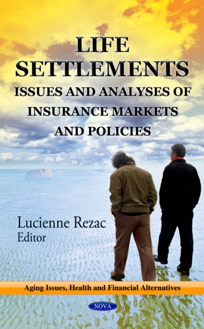 Life Settlements : Issues and Analyses of Insurance Markets and Policies, PDF eBook