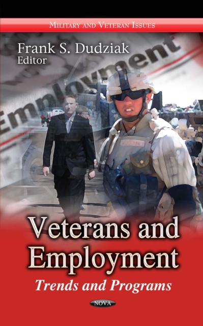 Veterans and Employment : Trends and Programs, PDF eBook