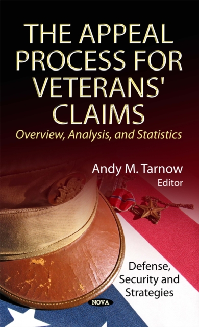 The Appeal Process for Veterans' Claims : Overview, Analysis, and Statistics, PDF eBook
