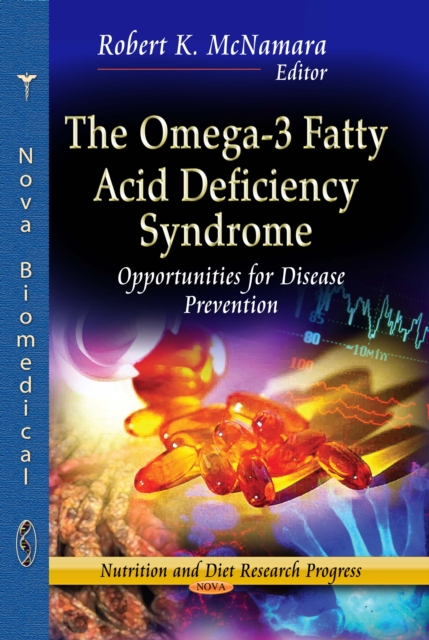 The Omega-3 Fatty Acid Deficiency Syndrome : Opportunities for Disease Prevention, PDF eBook