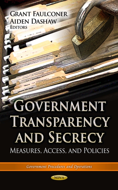Government Transparency and Secrecy : Measures, Access, and Policies, PDF eBook