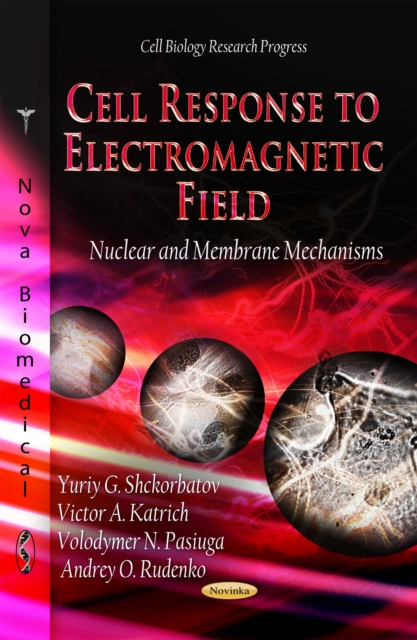 Cell Response to Electromagnetic Field : Nuclear and Membrane Mechanisms, PDF eBook