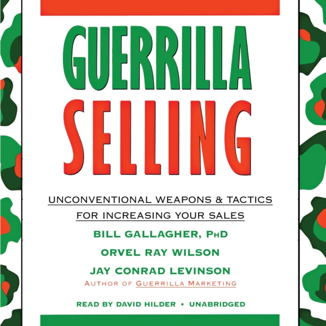Guerrilla Selling : Unconventional Weapons and Tactics for Increasing Your Sales, MP3 eaudioBook