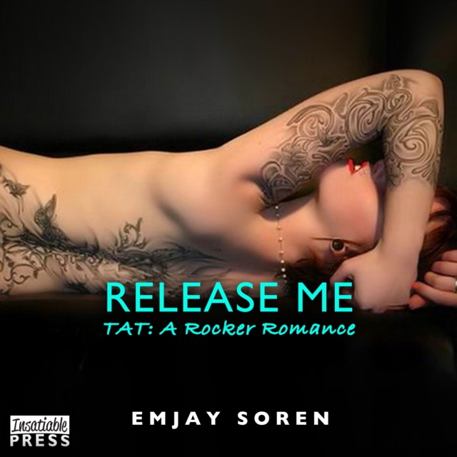 Release Me : TAT: A Rocker Romance Book 4, eAudiobook MP3 eaudioBook