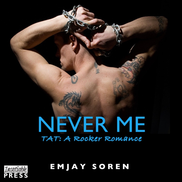 Never Me : TAT: A Rocker Romance Book 5, eAudiobook MP3 eaudioBook