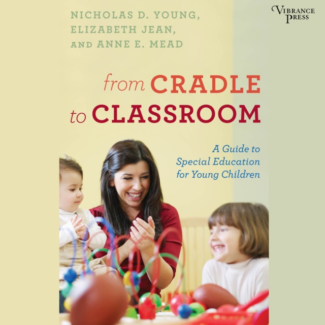 From Cradle to Classroom : A Guide to Special Education for Young Children, eAudiobook MP3 eaudioBook