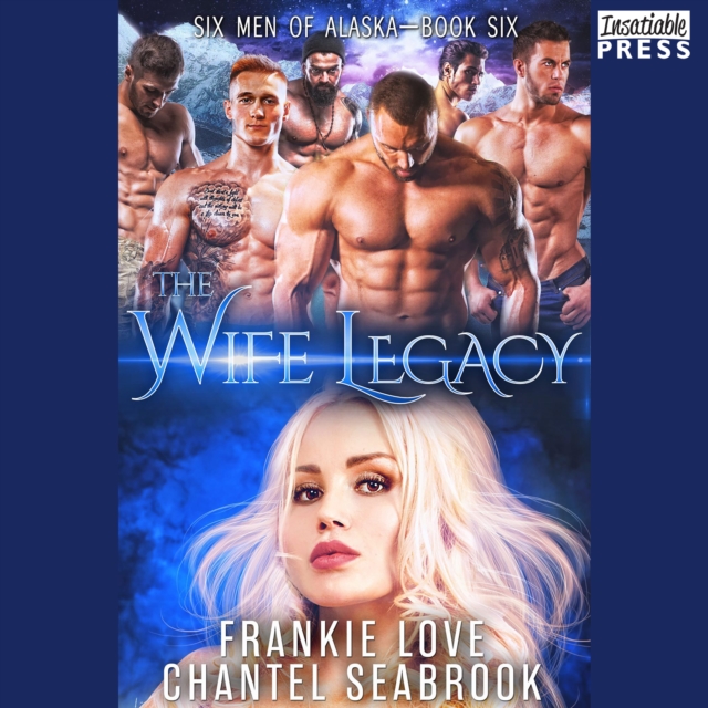 The Wife Legacy: Huxley : Six Men of Alaska, Book 6, eAudiobook MP3 eaudioBook