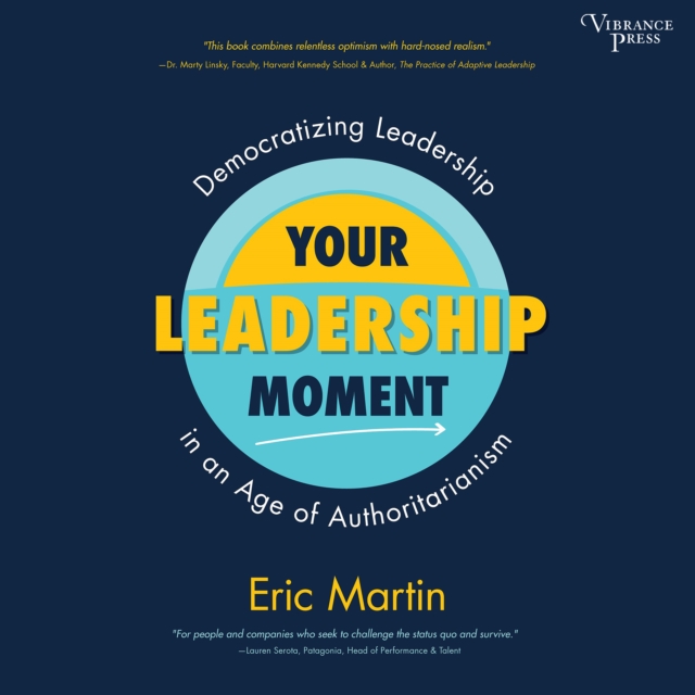 Your Leadership Moment : Democratizing Leadership in an Age of Authoritarianism, eAudiobook MP3 eaudioBook