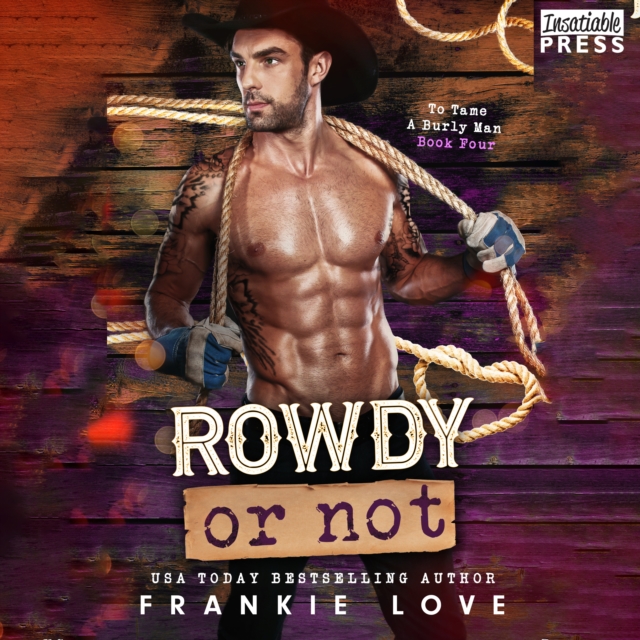 Rowdy or Not : To Tame a Burly Man, Book Four, eAudiobook MP3 eaudioBook